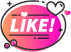 LIKE!